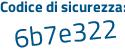 Il Codice di sicurezza è a14 segue 2bce il tutto attaccato senza spazi