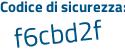 Il Codice di sicurezza è cae4Z poi ea il tutto attaccato senza spazi