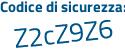 Il Codice di sicurezza è Z7 poi 1378c il tutto attaccato senza spazi