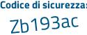 Il Codice di sicurezza è 8 segue 35eb1b il tutto attaccato senza spazi