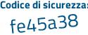 Il Codice di sicurezza è 5e26c86 il tutto attaccato senza spazi