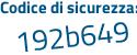 Il Codice di sicurezza è 3ZZ39e1 il tutto attaccato senza spazi