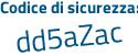 Il Codice di sicurezza è d5a43 segue 3b il tutto attaccato senza spazi