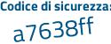 Il Codice di sicurezza è cb32 poi 116 il tutto attaccato senza spazi