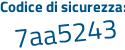 Il Codice di sicurezza è c284445 il tutto attaccato senza spazi