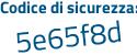 Il Codice di sicurezza è 16Z3 continua con 58f il tutto attaccato senza spazi