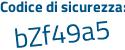 Il Codice di sicurezza è 6 segue d388c7 il tutto attaccato senza spazi