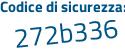 Il Codice di sicurezza è 152cd segue a3 il tutto attaccato senza spazi