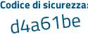 Il Codice di sicurezza è Z poi d6a947 il tutto attaccato senza spazi