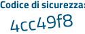 Il Codice di sicurezza è da663 continua con Zc il tutto attaccato senza spazi