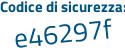 Il Codice di sicurezza è aa73 poi 969 il tutto attaccato senza spazi