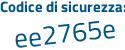 Il Codice di sicurezza è c continua con 25e2Z4 il tutto attaccato senza spazi