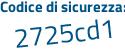 Il Codice di sicurezza è 65c segue ecda il tutto attaccato senza spazi