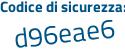 Il Codice di sicurezza è d2e5 continua con 81b il tutto attaccato senza spazi