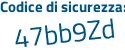 Il Codice di sicurezza è 1c7e45f il tutto attaccato senza spazi