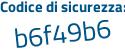 Il Codice di sicurezza è 68 poi 83a12 il tutto attaccato senza spazi