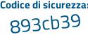 Il Codice di sicurezza è 34ca3 poi cf il tutto attaccato senza spazi