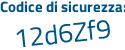 Il Codice di sicurezza è 7 poi 1a8a55 il tutto attaccato senza spazi