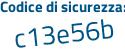 Il Codice di sicurezza è bc9 segue fc7Z il tutto attaccato senza spazi