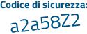 Il Codice di sicurezza è 7 segue ceZd78 il tutto attaccato senza spazi