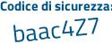 Il Codice di sicurezza è fb16e segue 6b il tutto attaccato senza spazi