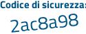 Il Codice di sicurezza è c66 poi acc3 il tutto attaccato senza spazi