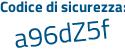 Il Codice di sicurezza è f5819 poi 6d il tutto attaccato senza spazi