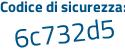 Il Codice di sicurezza è 6 poi 4cb4Ze il tutto attaccato senza spazi