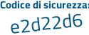 Il Codice di sicurezza è 5c poi 45e2a il tutto attaccato senza spazi