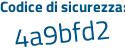 Il Codice di sicurezza è cd85fd6 il tutto attaccato senza spazi