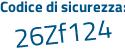 Il Codice di sicurezza è c segue 1Z343d il tutto attaccato senza spazi