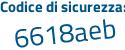 Il Codice di sicurezza è cfe5f7e il tutto attaccato senza spazi