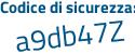 Il Codice di sicurezza è 88a9 segue 944 il tutto attaccato senza spazi