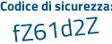 Il Codice di sicurezza è 66 poi e1Z29 il tutto attaccato senza spazi