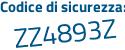 Il Codice di sicurezza è Z4 poi c32ce il tutto attaccato senza spazi