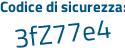 Il Codice di sicurezza è 6d4bZed il tutto attaccato senza spazi