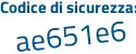 Il Codice di sicurezza è 8f49Zce il tutto attaccato senza spazi