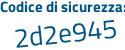 Il Codice di sicurezza è 1 poi 41721e il tutto attaccato senza spazi