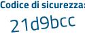 Il Codice di sicurezza è 178 poi 4655 il tutto attaccato senza spazi