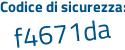 Il Codice di sicurezza è 1caZ segue 68e il tutto attaccato senza spazi