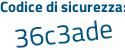 Il Codice di sicurezza è 48 poi 1bZ8b il tutto attaccato senza spazi