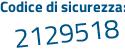 Il Codice di sicurezza è 34e4b poi 56 il tutto attaccato senza spazi