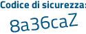 Il Codice di sicurezza è a34b44e il tutto attaccato senza spazi