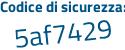 Il Codice di sicurezza è Zb poi 23f56 il tutto attaccato senza spazi