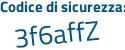 Il Codice di sicurezza è 6Za segue 4698 il tutto attaccato senza spazi