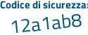 Il Codice di sicurezza è ac74 segue ba9 il tutto attaccato senza spazi