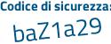 Il Codice di sicurezza è 6 poi ce8cf7 il tutto attaccato senza spazi