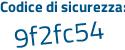 Il Codice di sicurezza è 81ef81c il tutto attaccato senza spazi