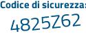 Il Codice di sicurezza è e segue 576e4e il tutto attaccato senza spazi