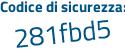 Il Codice di sicurezza è 7 segue 2ed895 il tutto attaccato senza spazi